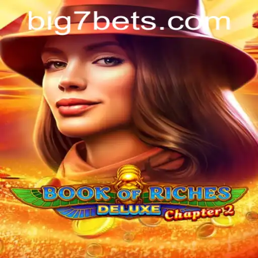 Explore the Thrilling World of BookofRichesDeluxeChapter2 on BIG7.BET