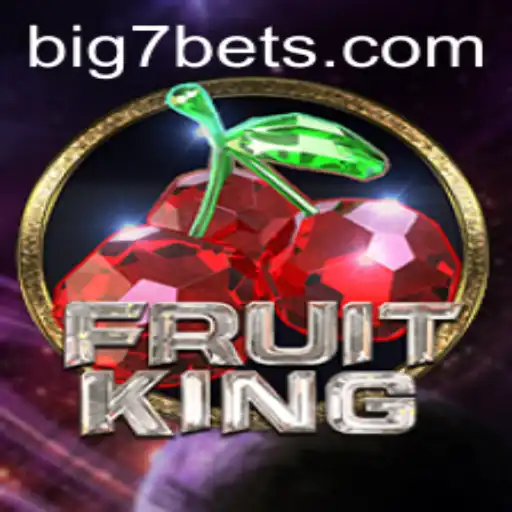 FruitKing: A Thrilling Adventure with BIG7.BET