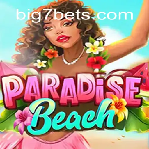 Discover the Excitement of ParadiseBeach with BIG7.BET