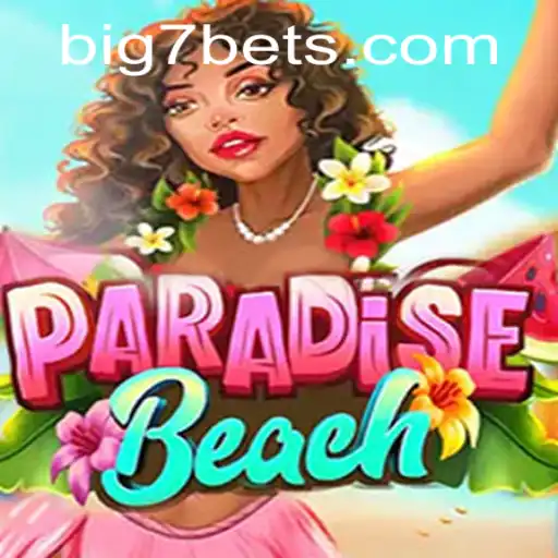 Discover the Excitement of ParadiseBeach with BIG7.BET